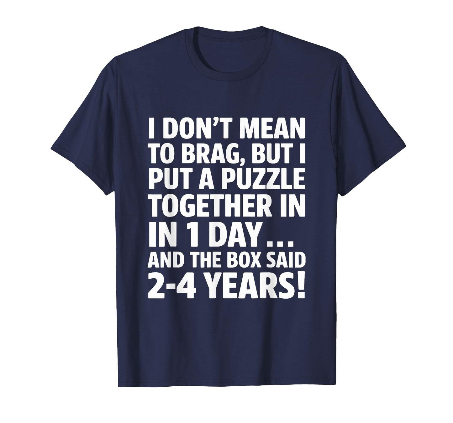 I Don't Mean To Brag I Just Put a Puzzle Together T-Shirt