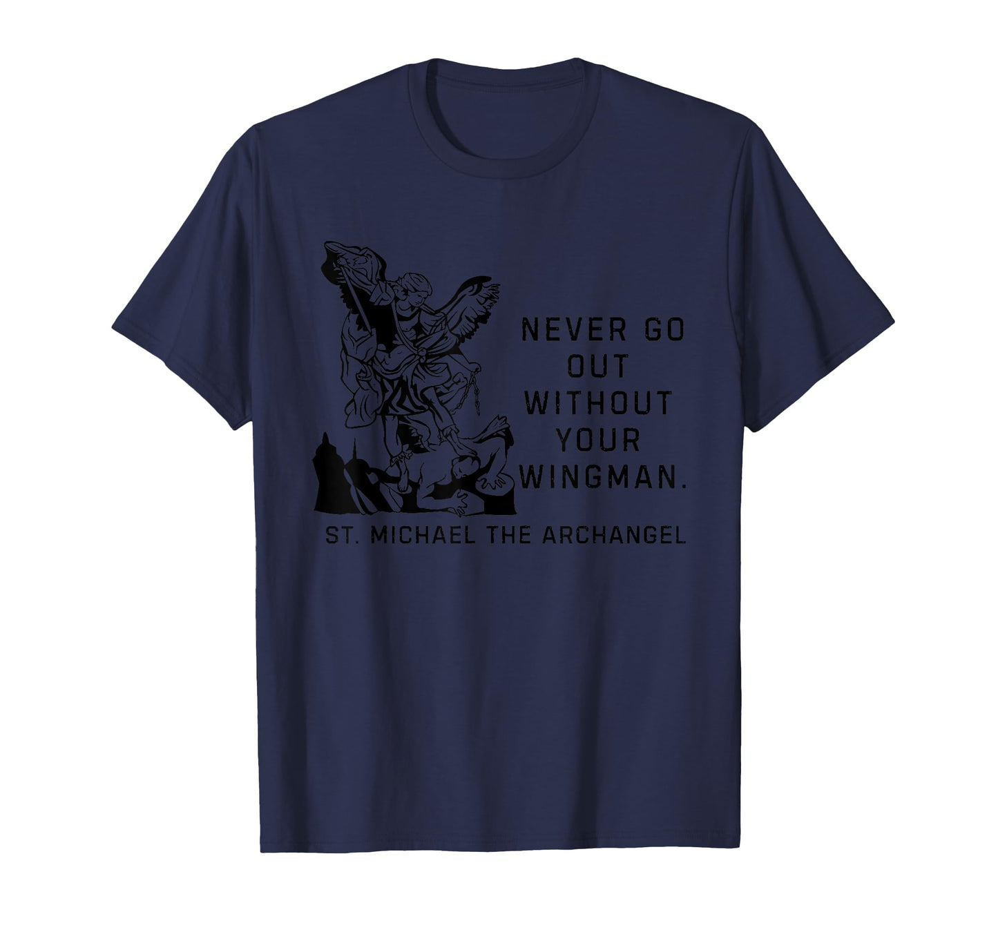 Never Go Out Without Your Wingman Christian Faith T-Shirt