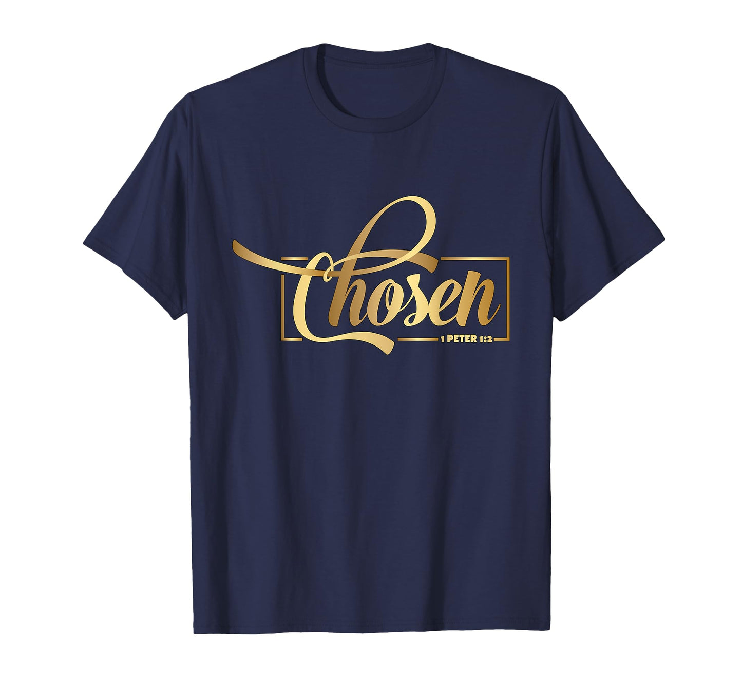 Chosen 1 Peter 1 Bible Verse Christian Religious T-Shirt