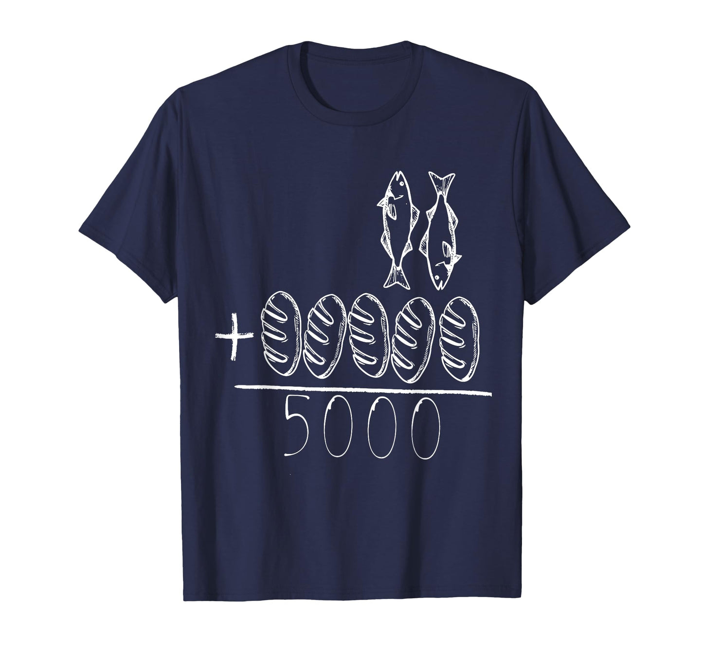 Five Breads and Two Fishes are Enough for 5000 Peoples T-Shirt