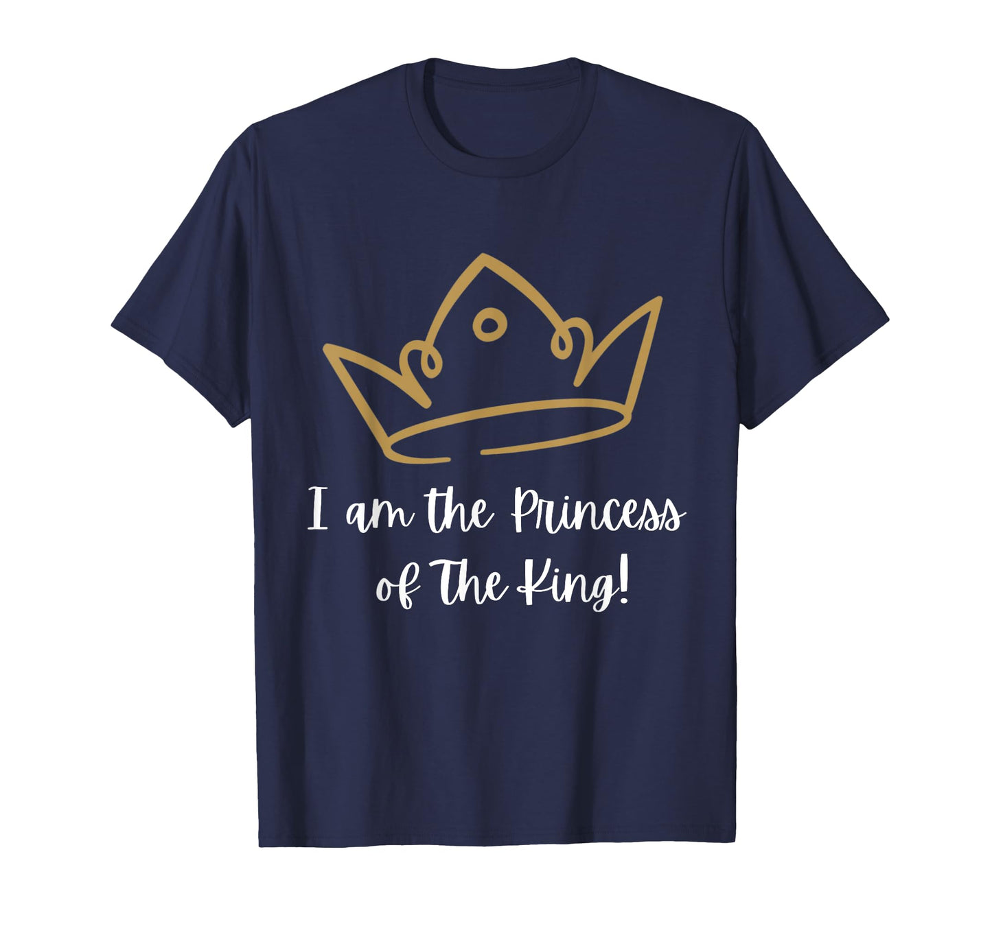 I am the Princess of The King! T-Shirt