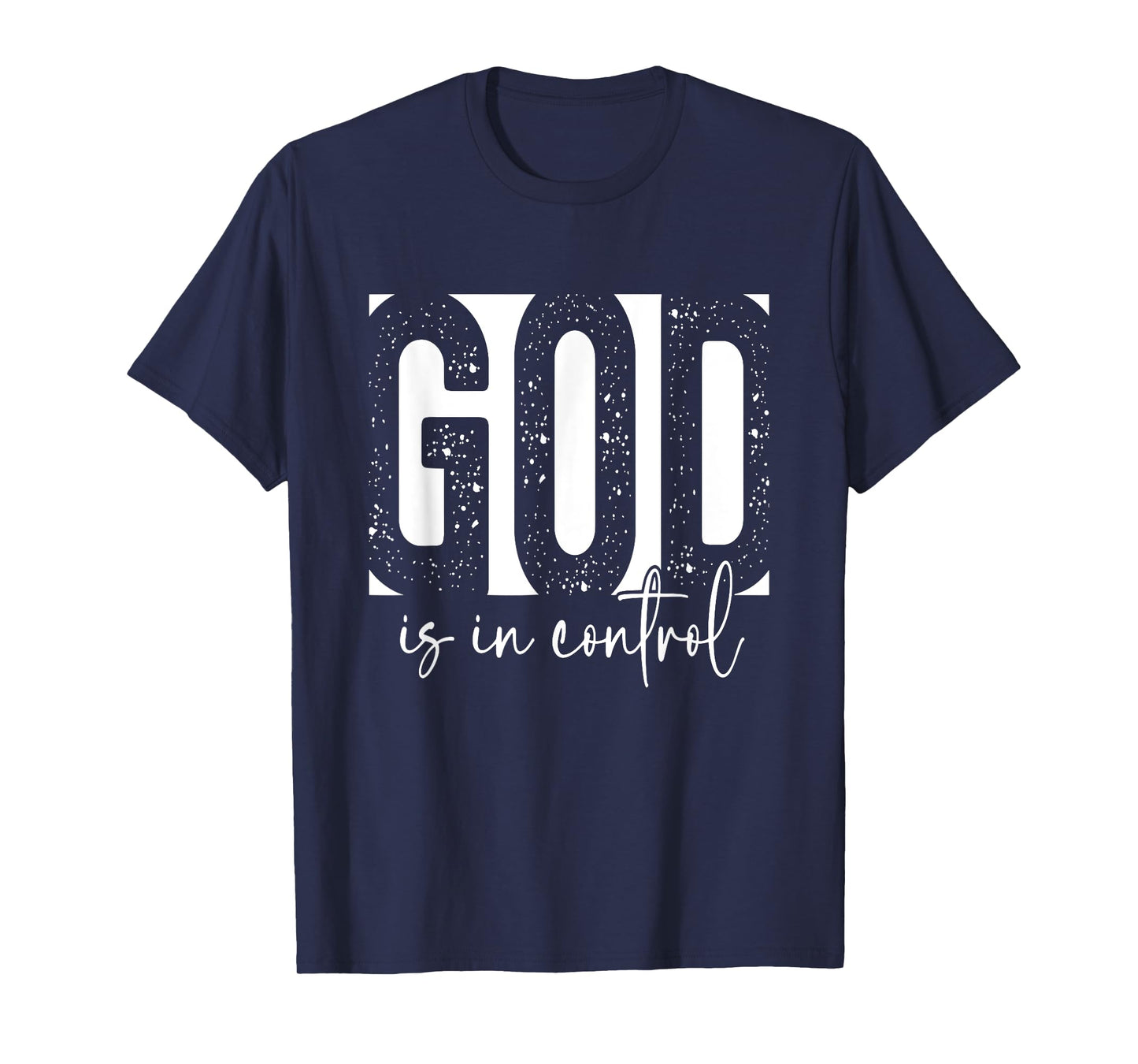 God Is In Control Christian Faith Bible Verse Christian T-Shirt
