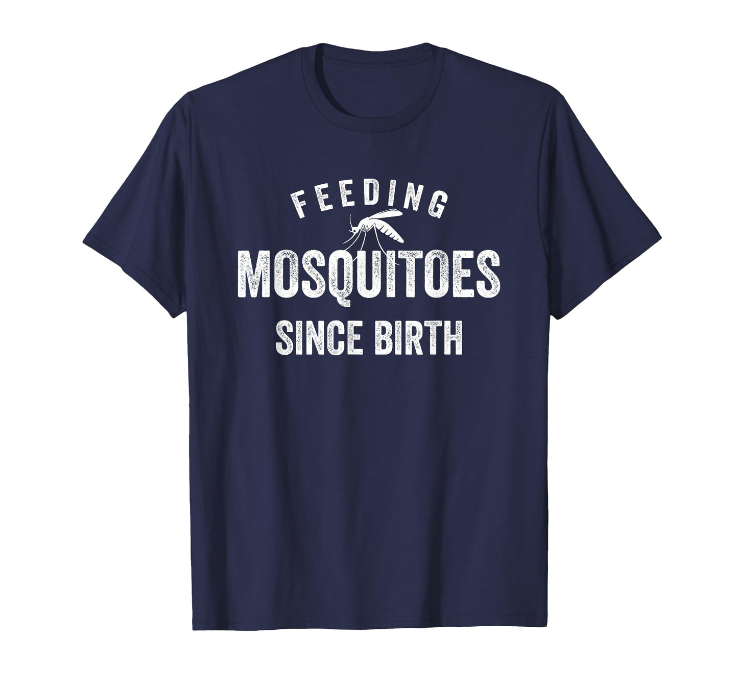 Feeding Mosquitoes Since Birth Funny Travel Lover Campaign T-Shirt