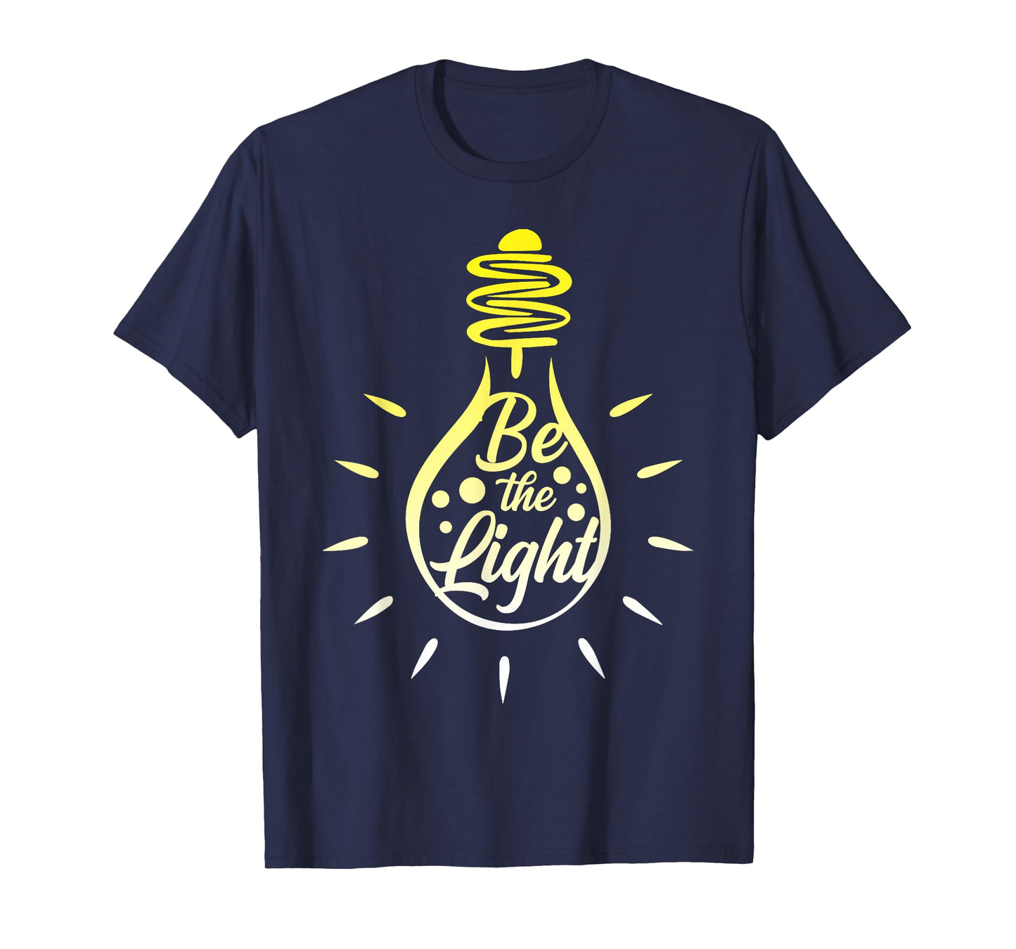 Be the Light Bulb - Bible Verses Matthew 5:14 T-Shirt