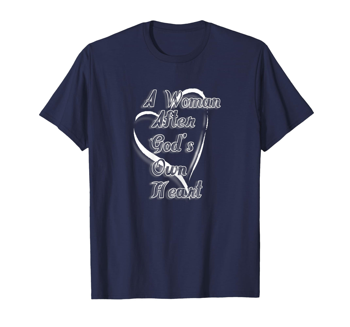 Womens A WOMAN AFTER GOD'S HEART T-Shirt