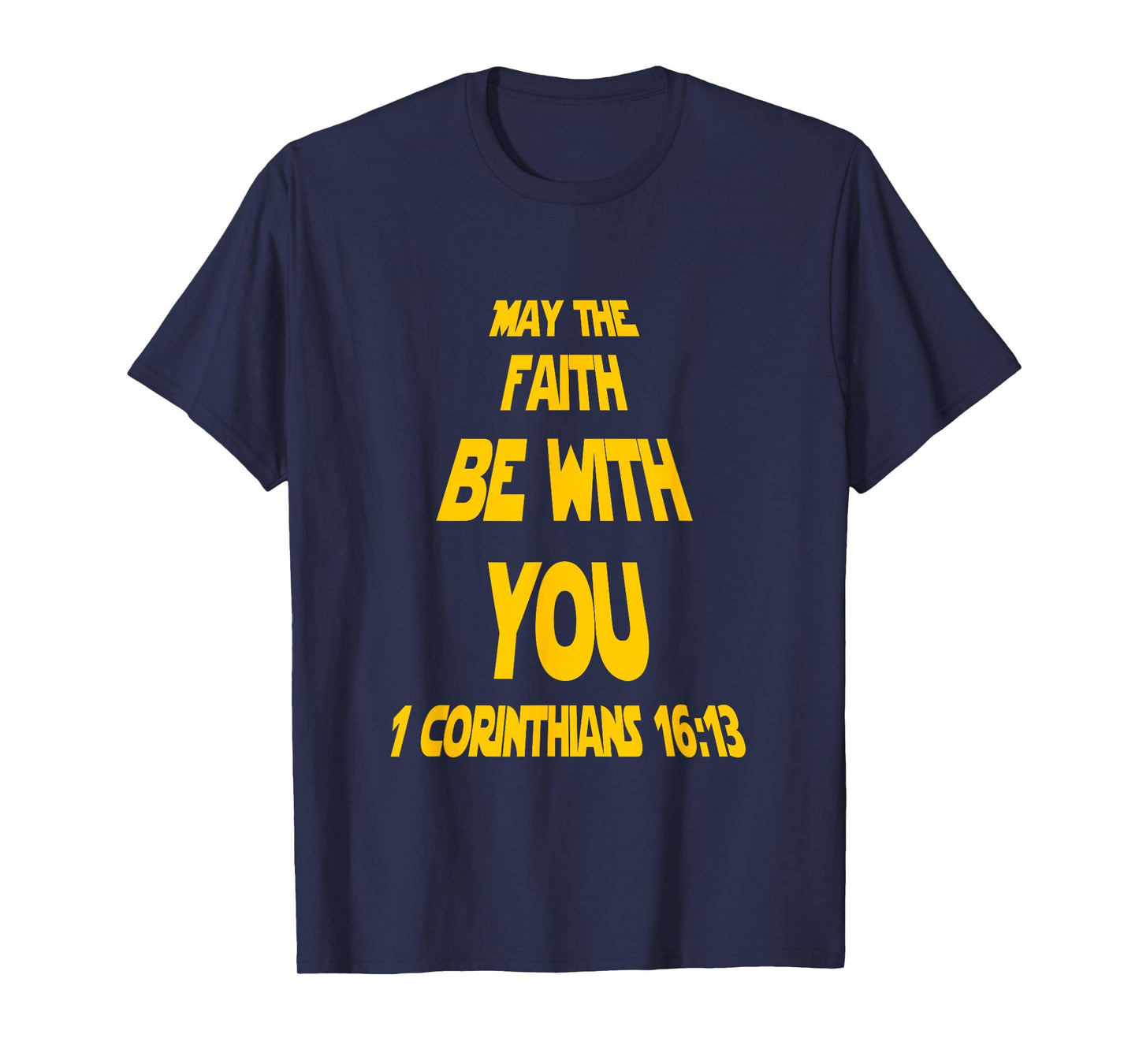 May The Faith Be With You Funny Faith Based Christian Mens T-Shirt
