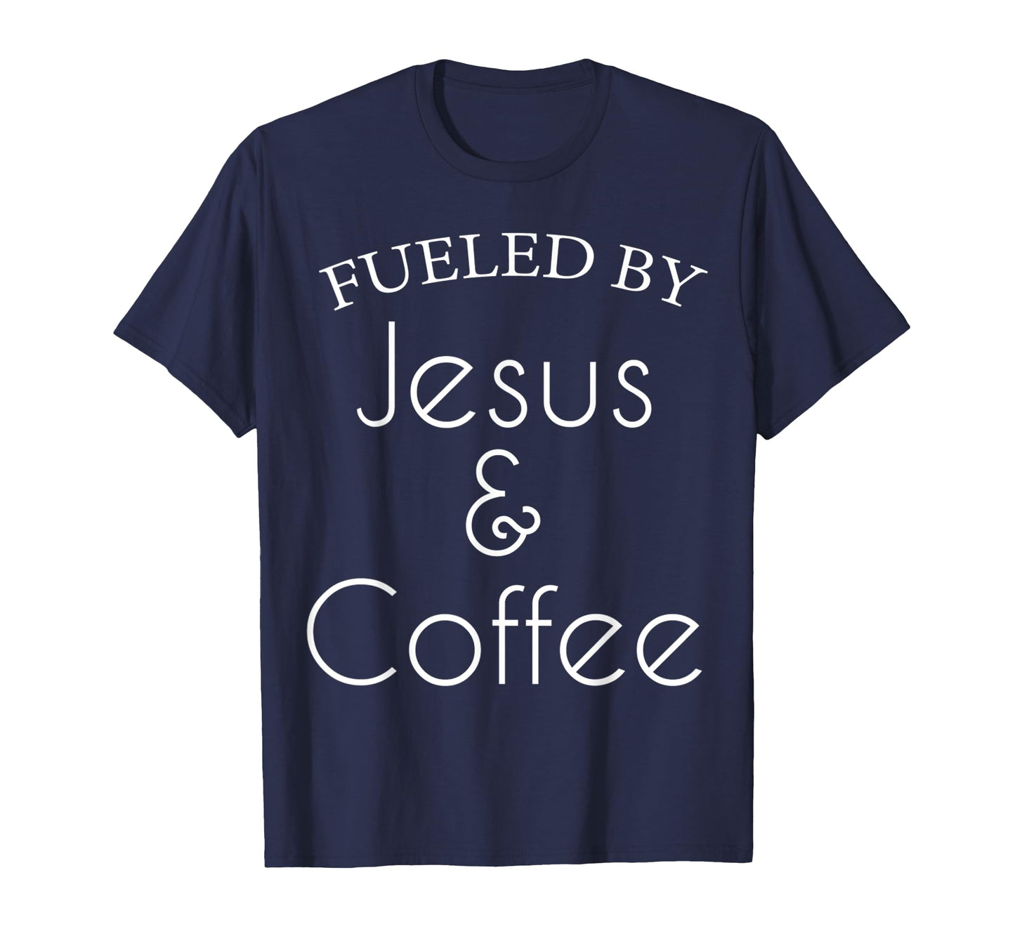 Funny Fueled by Jesus and Coffee Christian Faith T-Shirt