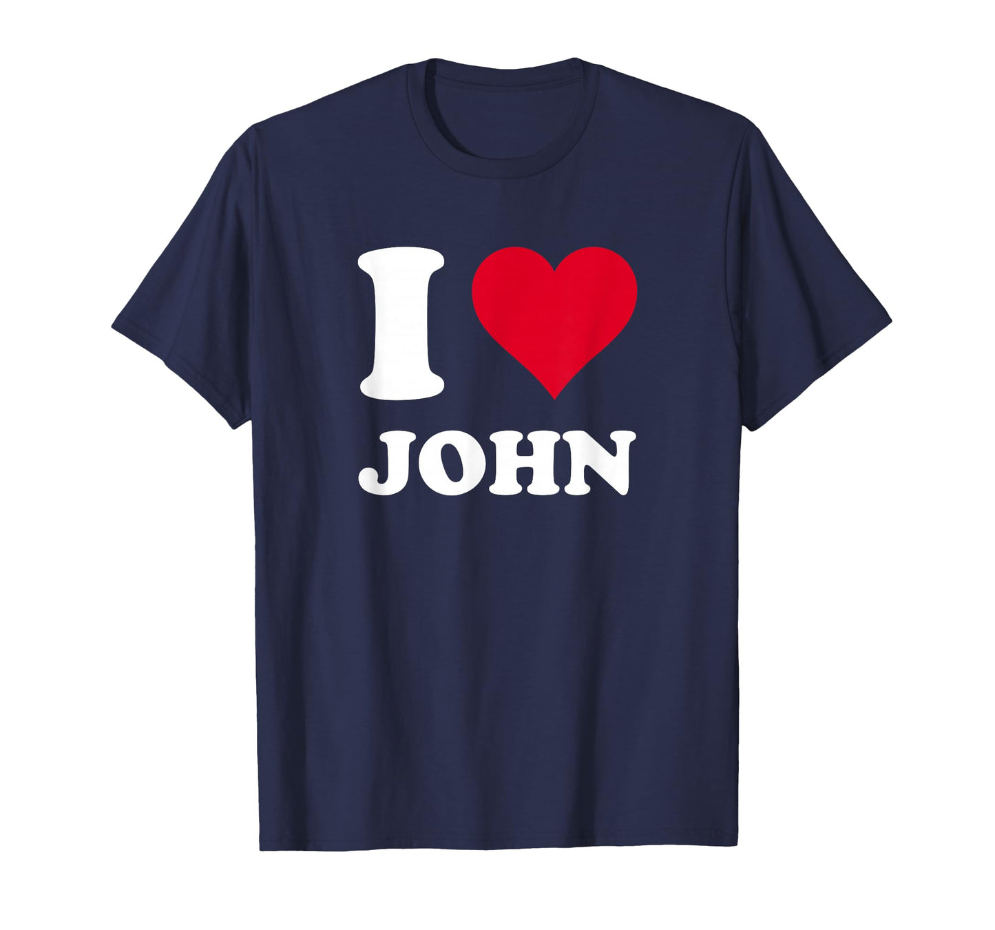 I Love John T-Shirt