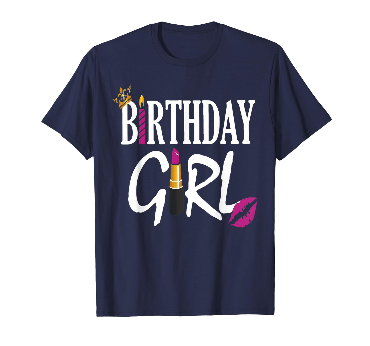 Happy Birthday Girl Lipstick Cute My Day Women Bday Girl T-Shirt