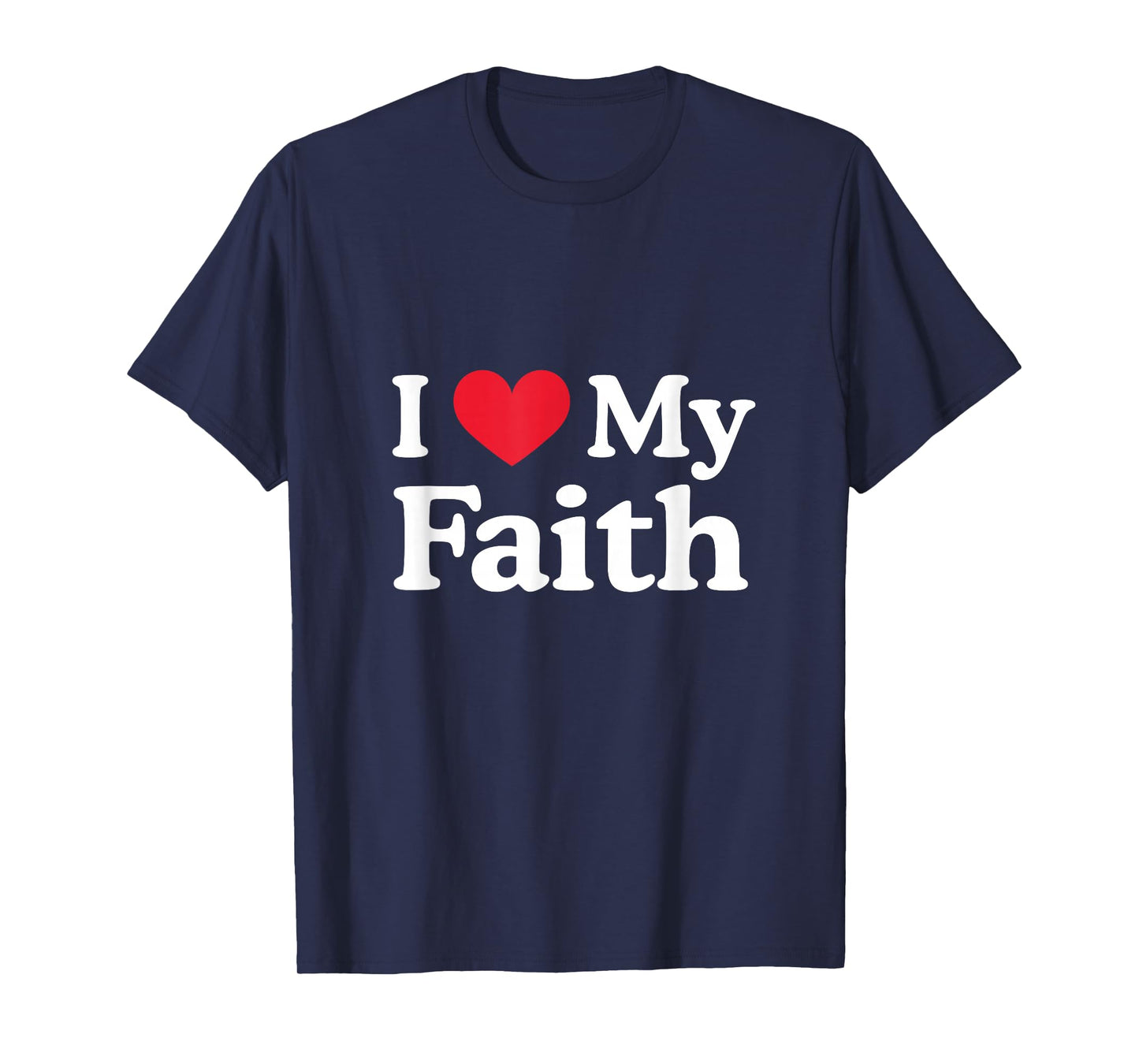 I Love My Faith Heart Faith Love Faith T-Shirt