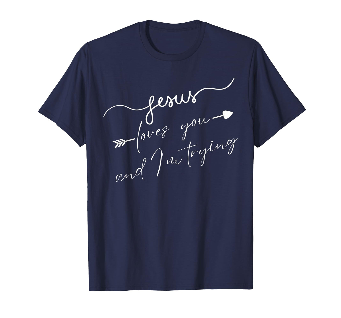 Funny Jesus Loves You and I'm Trying Christian Gift T-Shirt