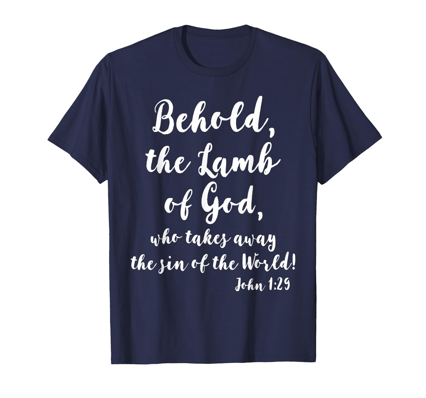 John 1:29 Behold The Lamb of God T-Shirt