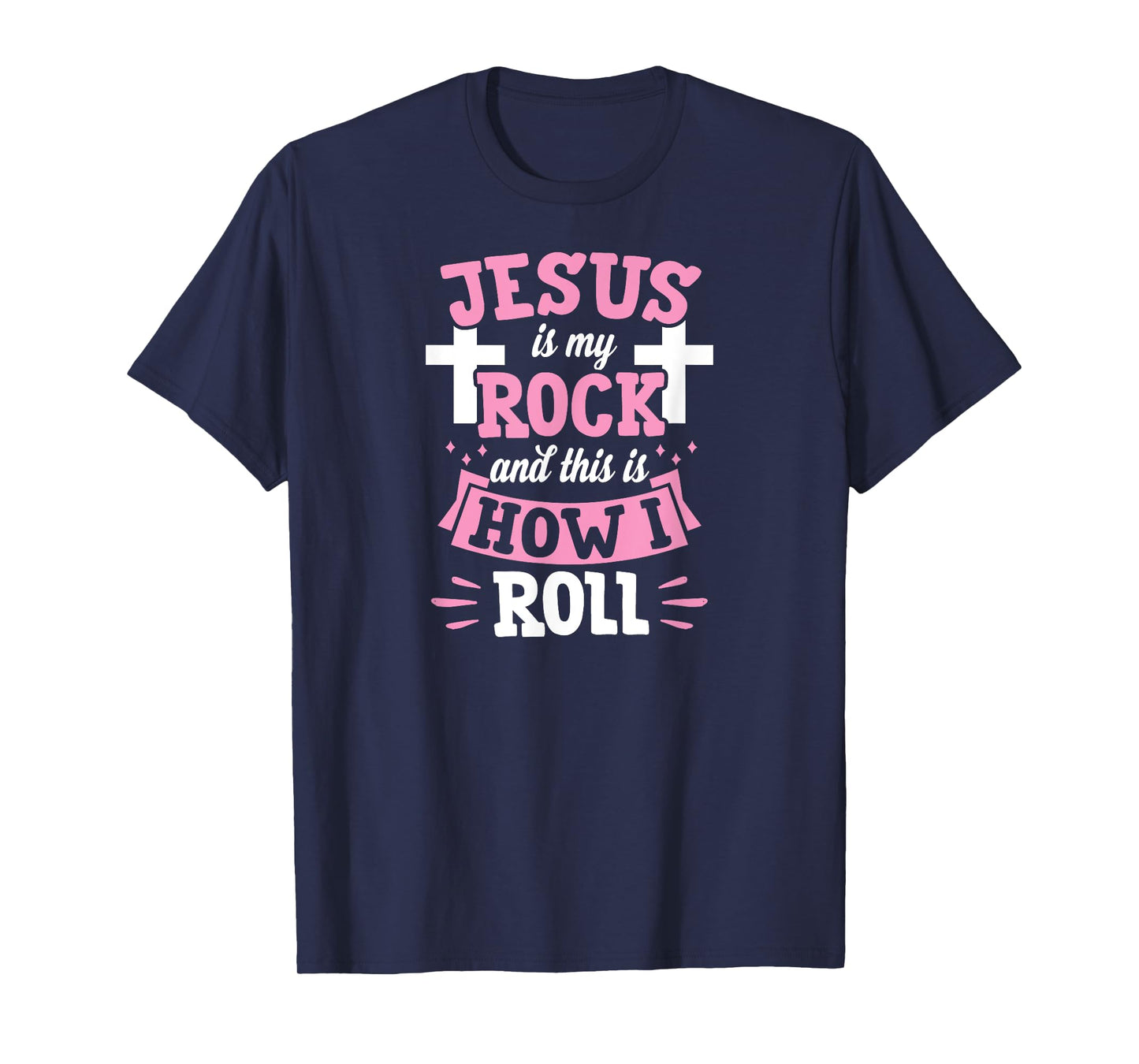 Jesus Is My Rock And This Is How I Roll Funny Christian T-Shirt