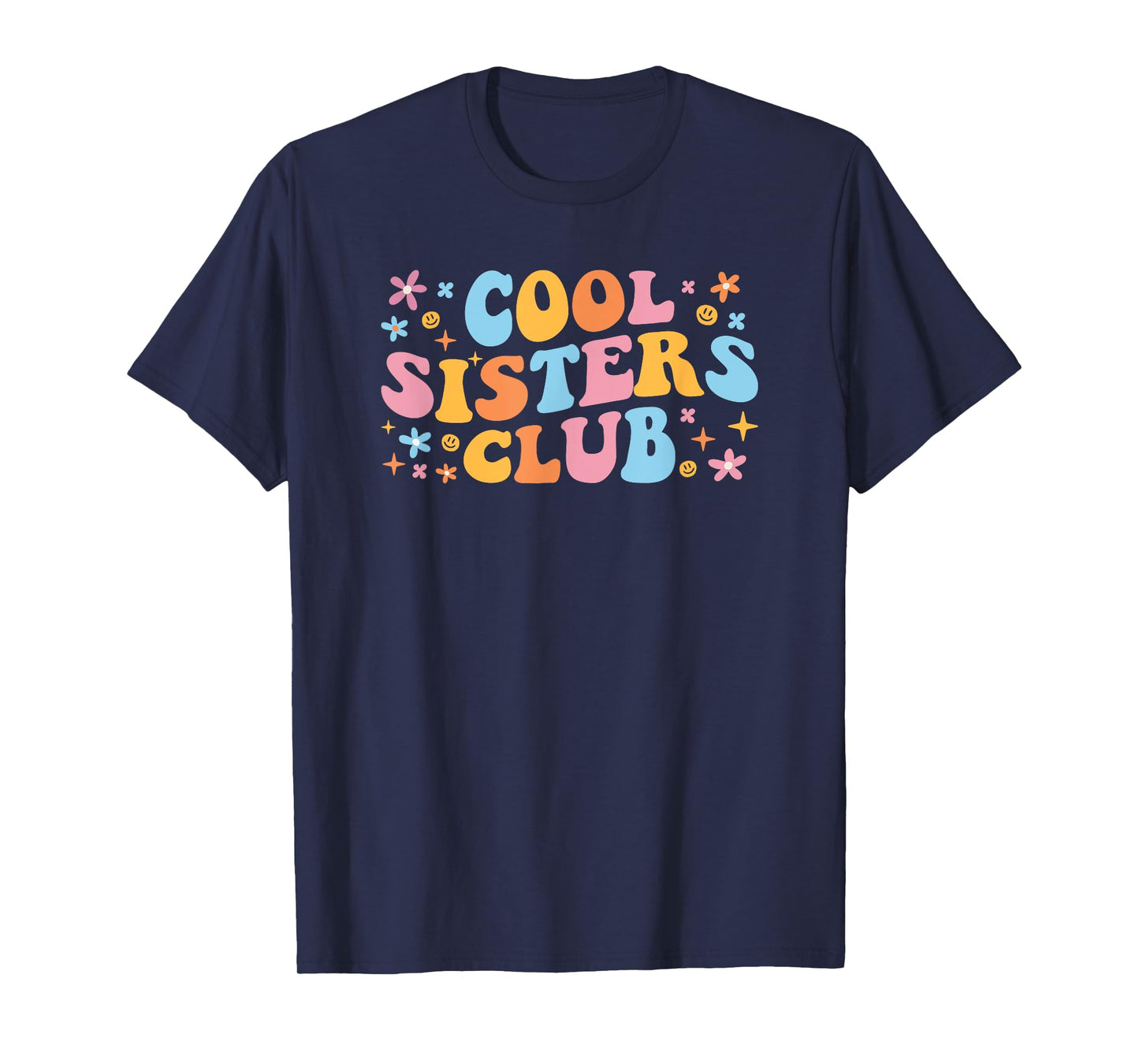 Awesome Cool Sis Birthday New Sister Cool Sisters Club T-Shirt