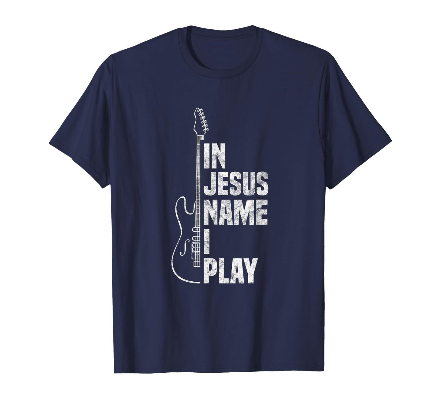 In Jesus Name I Play Guitar Christian Guitar Player T-Shirt