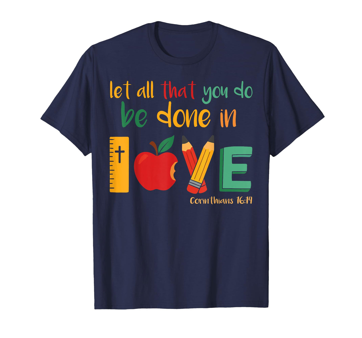 Christian Pre-K Teacher Let All That You Do Be Done In Love T-Shirt