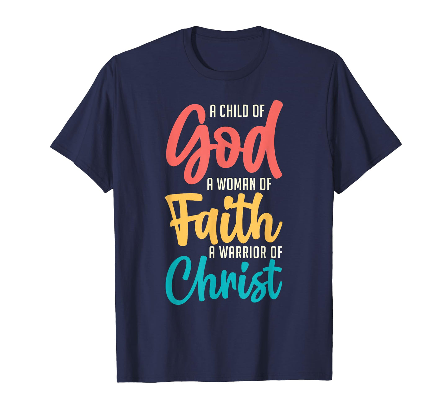 Jesus A Child Of God A Woman Of Faith A Warrior Of Christ T-Shirt