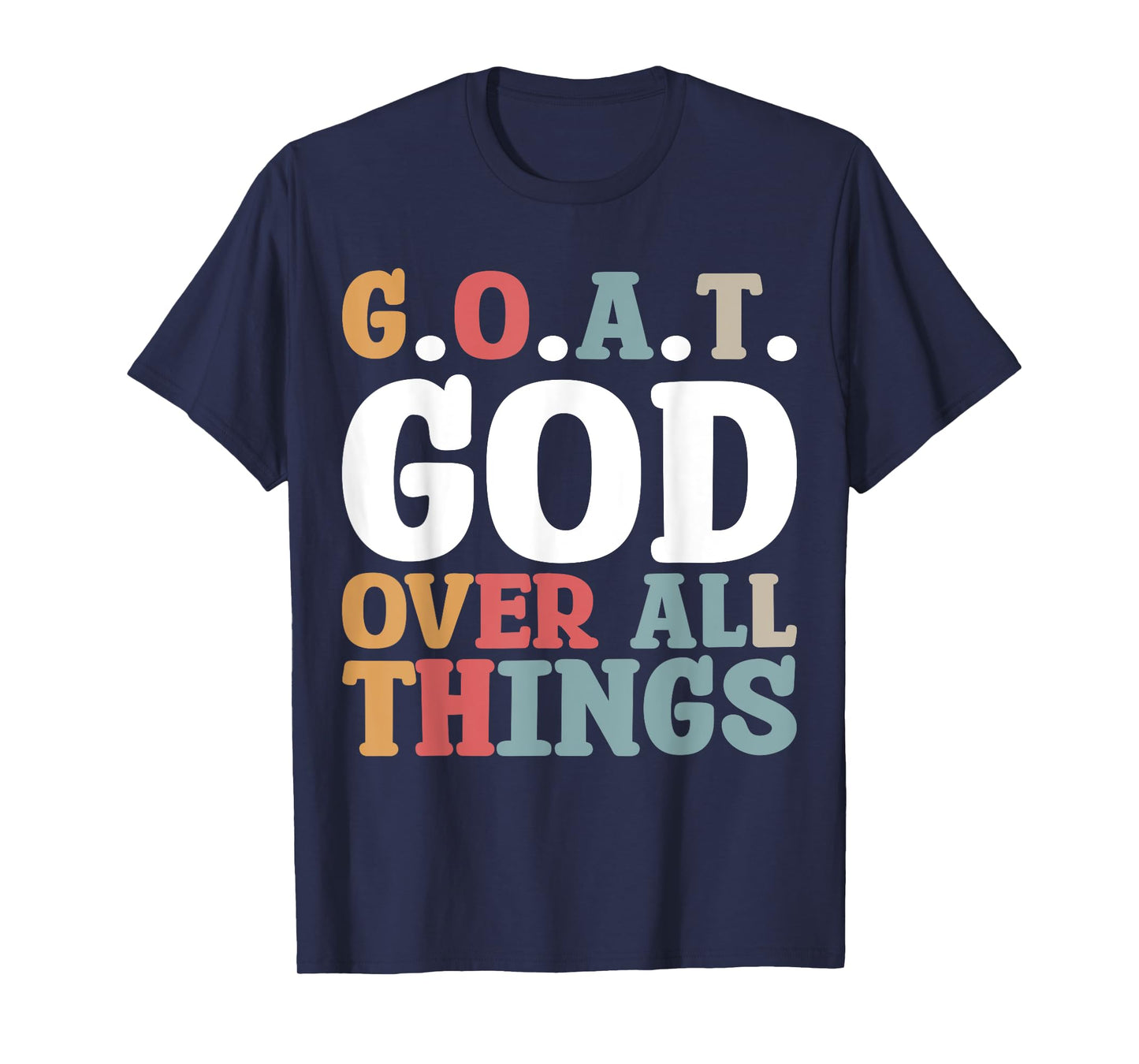 G.O.A.T. God Over All Things T-Shirt