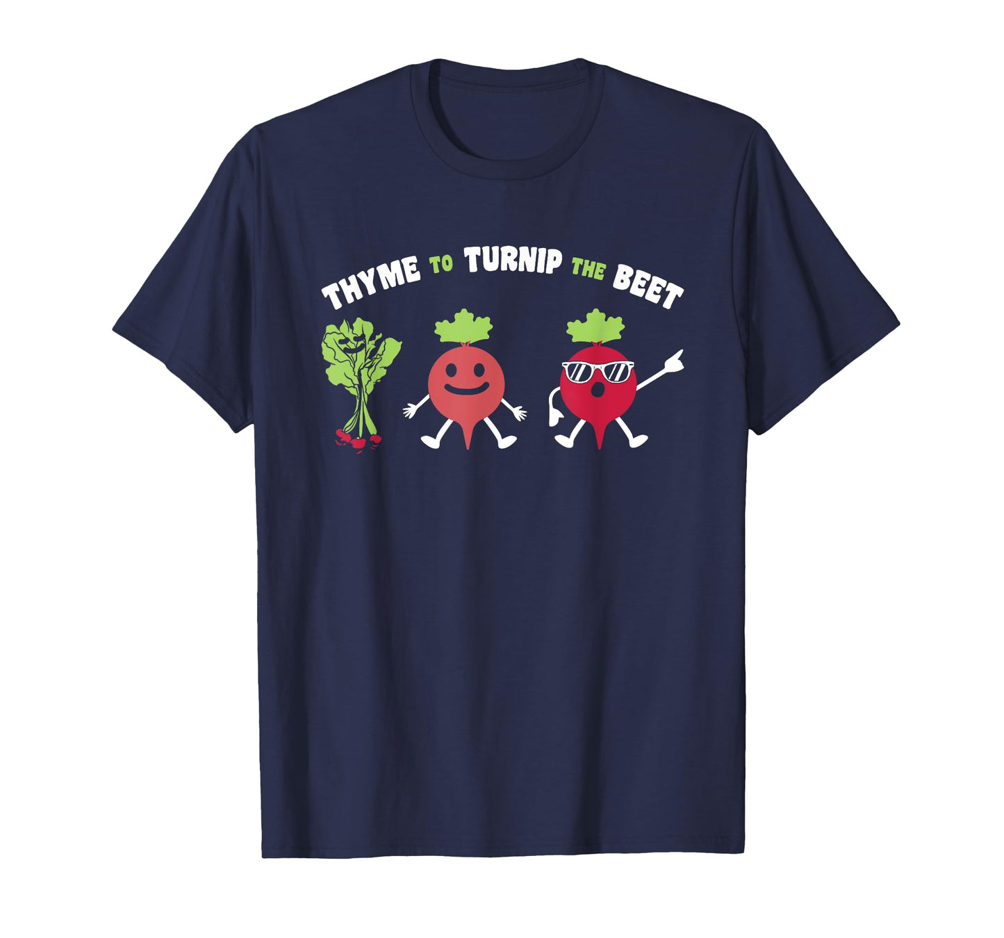 Funny Gardening Beetroot Quote Thyme To Turnip The Beet T-Shirt