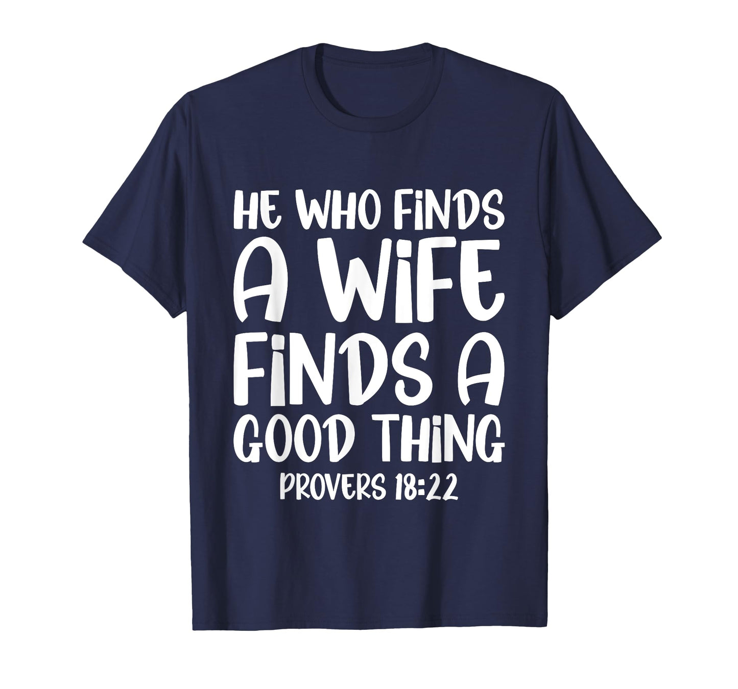 He Who Finds A Wife Finds A Good Thing Blessed Husband Love T-Shirt