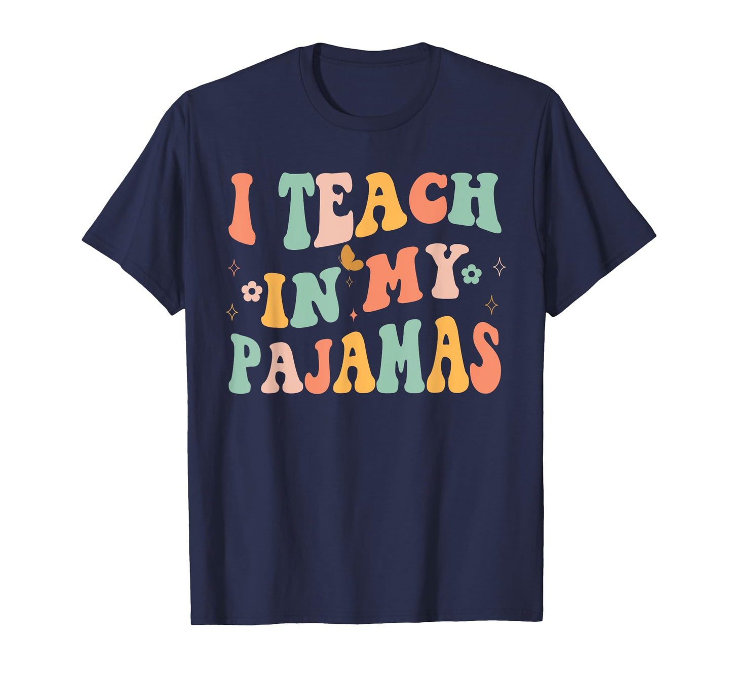 I Teach in My Pajamas Homeschool Mama Homeschooling Mom T-Shirt