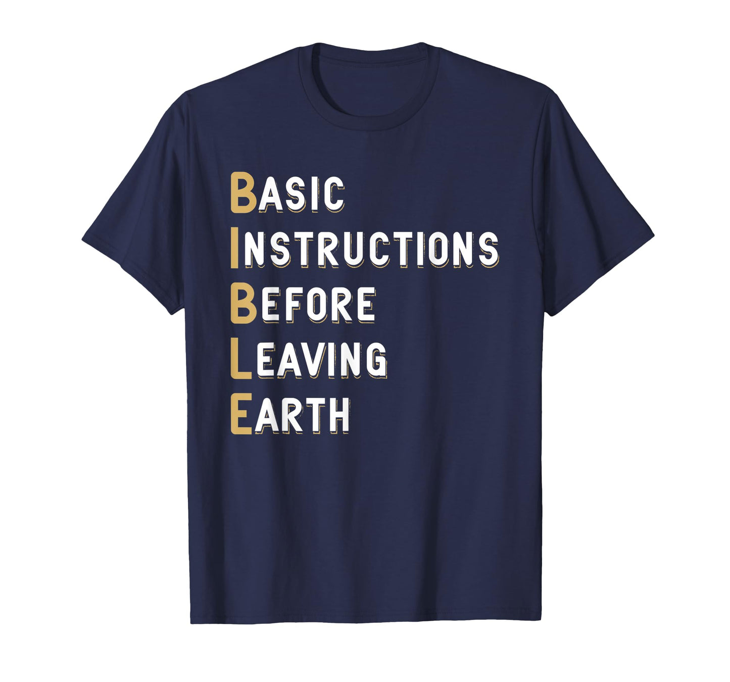 Bible Lesson Basic Instructions Before Leaving Earth Faith T-Shirt
