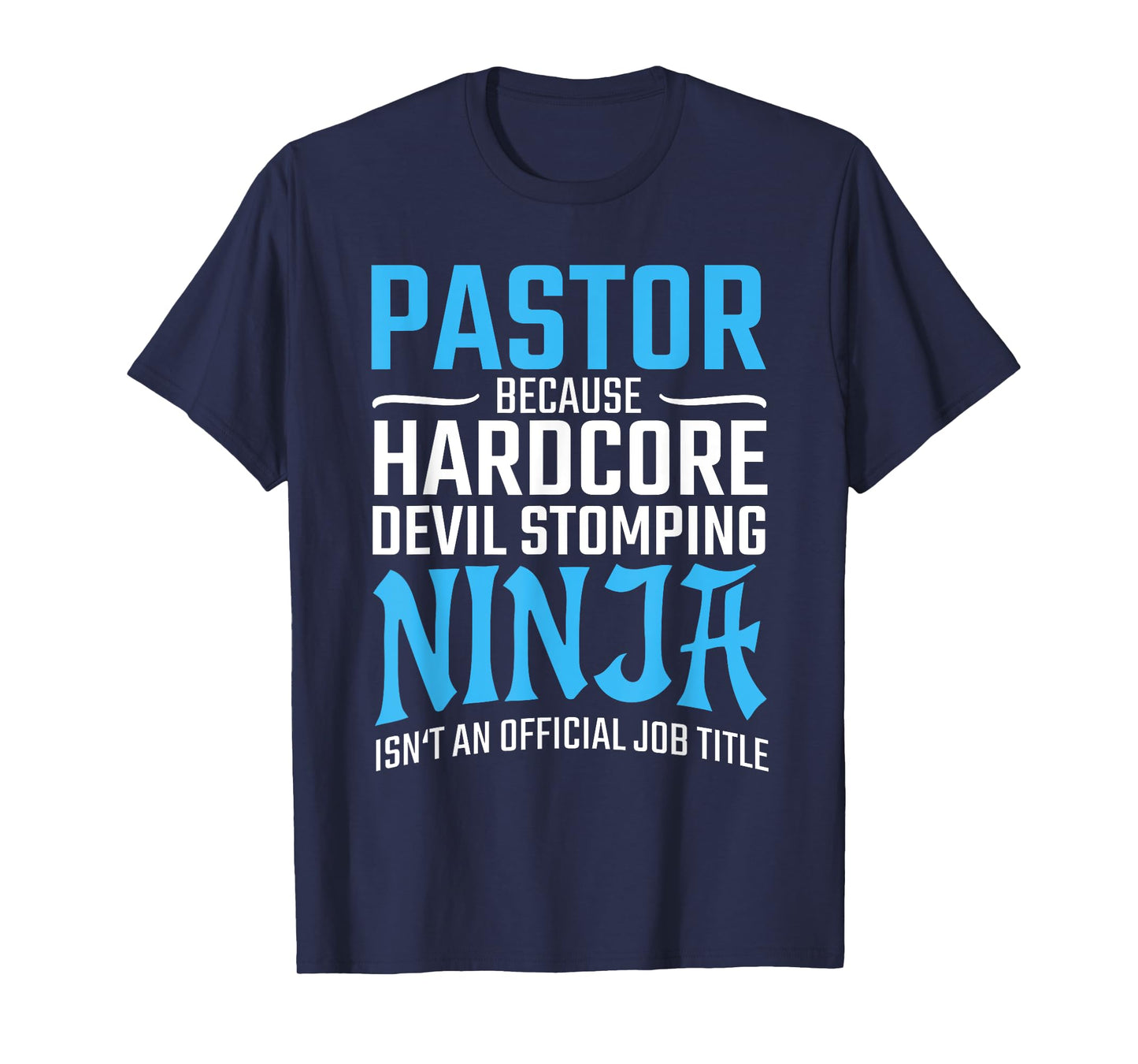 PASTOR Because Devil Stomping Ninja Isn't A Job Title Funny T-Shirt