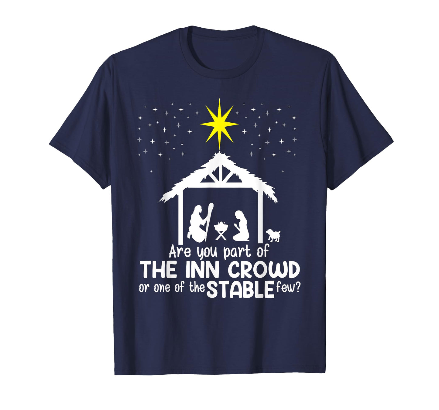 Are You Part Of Inn Crowd Or Stable Few Christmas Nativity T-Shirt