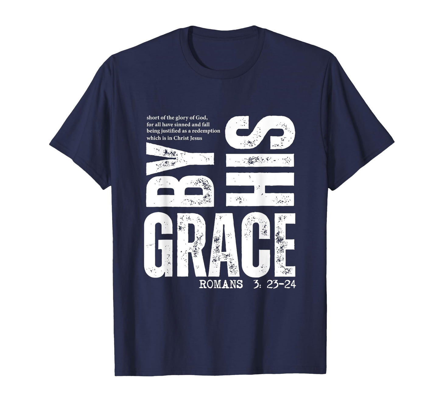 by His Grace Romans 3:23-24 Christian Bible Verse T-Shirt