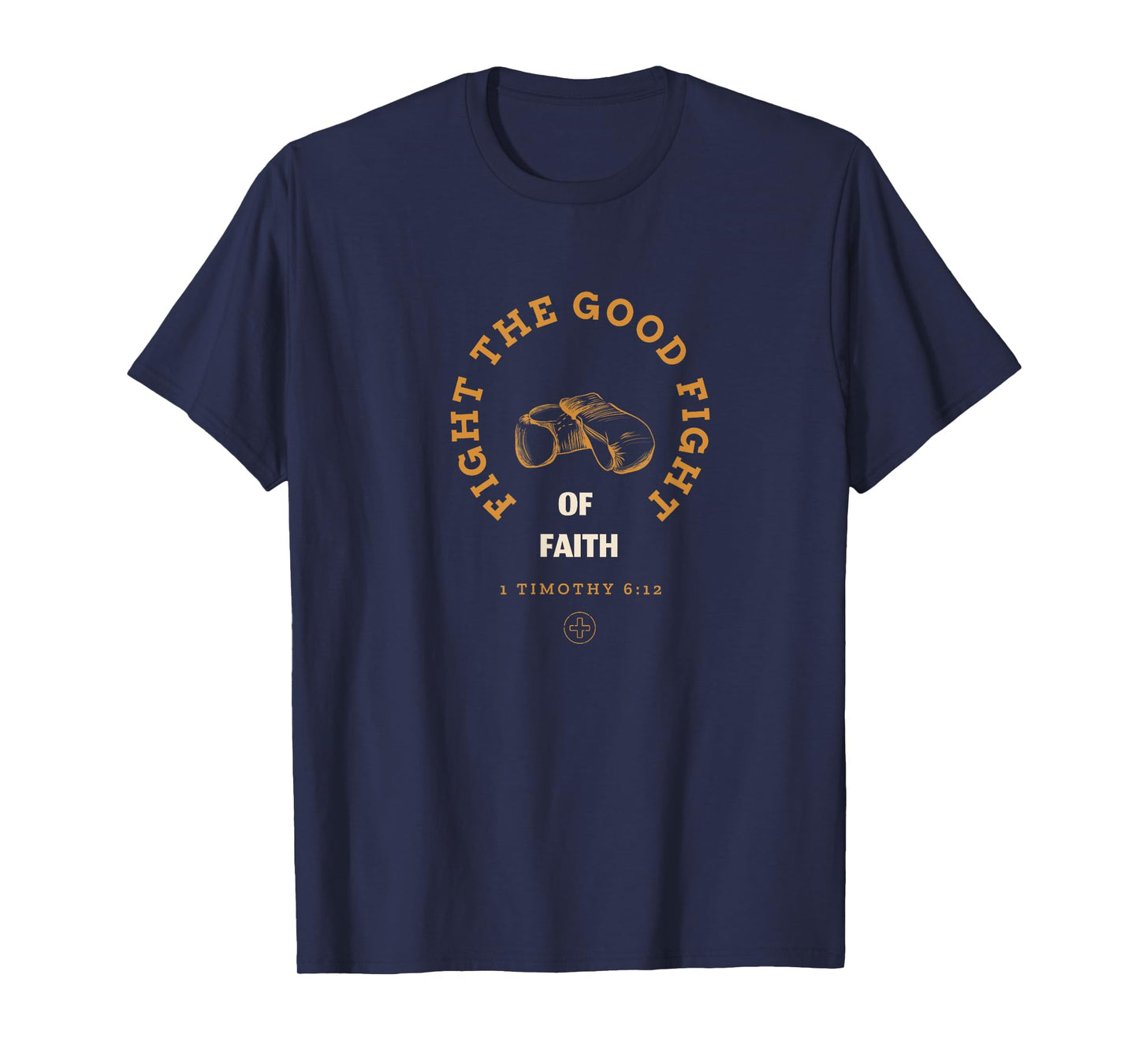 Fight the good fight of Faith T-Shirt
