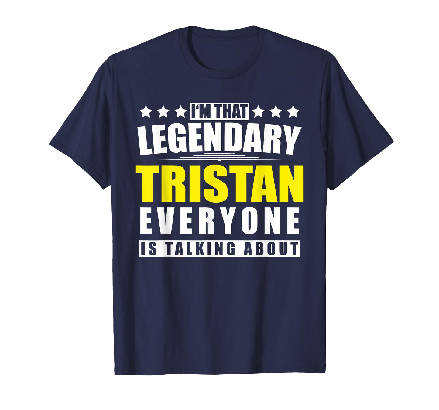 Name Tristan First Name Gifts - Funny Personalized Gift T-Shirt