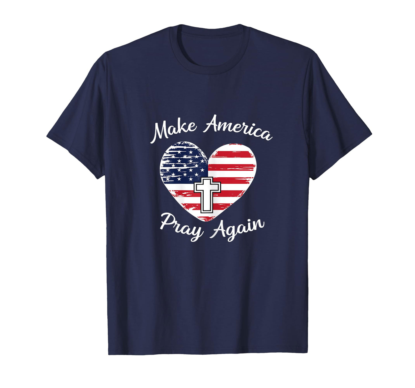 Make America Pray Again Christian USA Heart Distressed Shirt T-Shirt