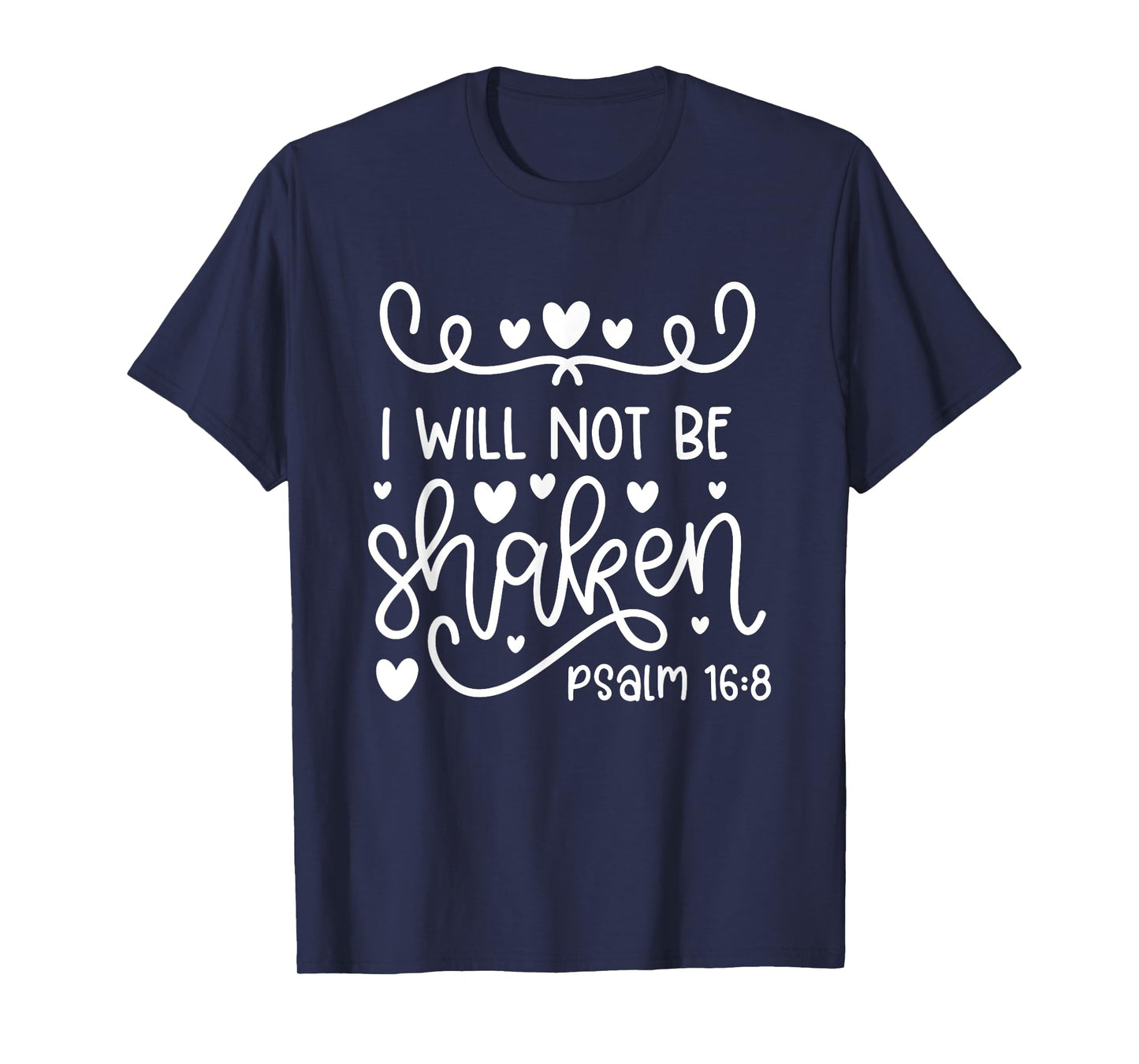 I Will Not Be Shaken Christian Bible Quote Verse T-Shirt