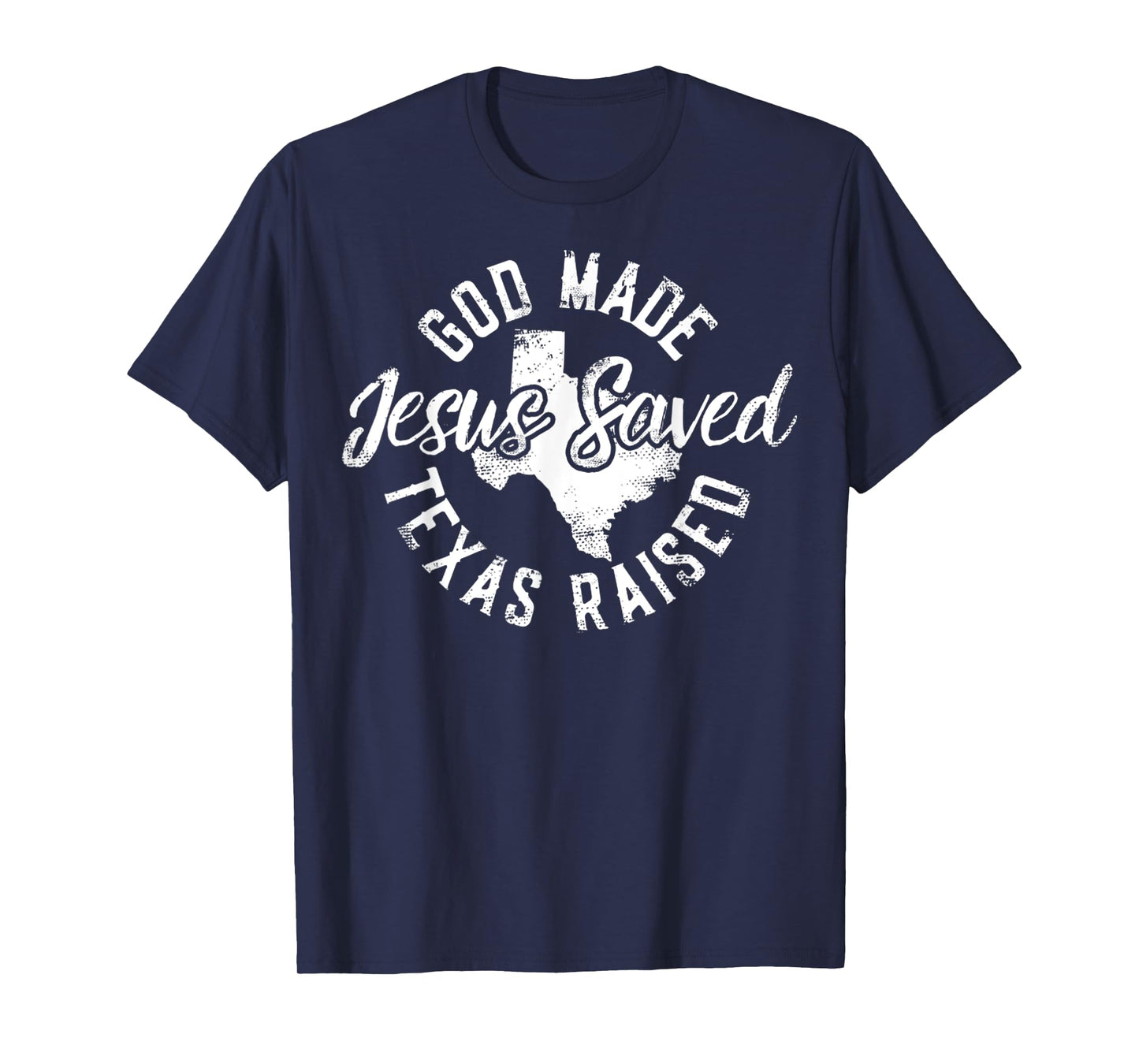 Vintage God Made Jesus Saved Texas Raised Texas Pride State T-Shirt