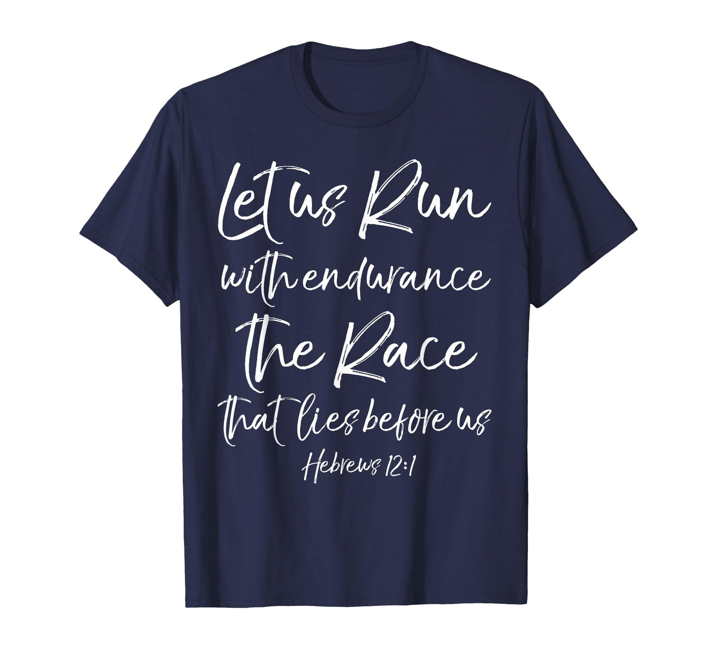 Let Us Run With Endurance The Race That Lies Before Us T-Shirt