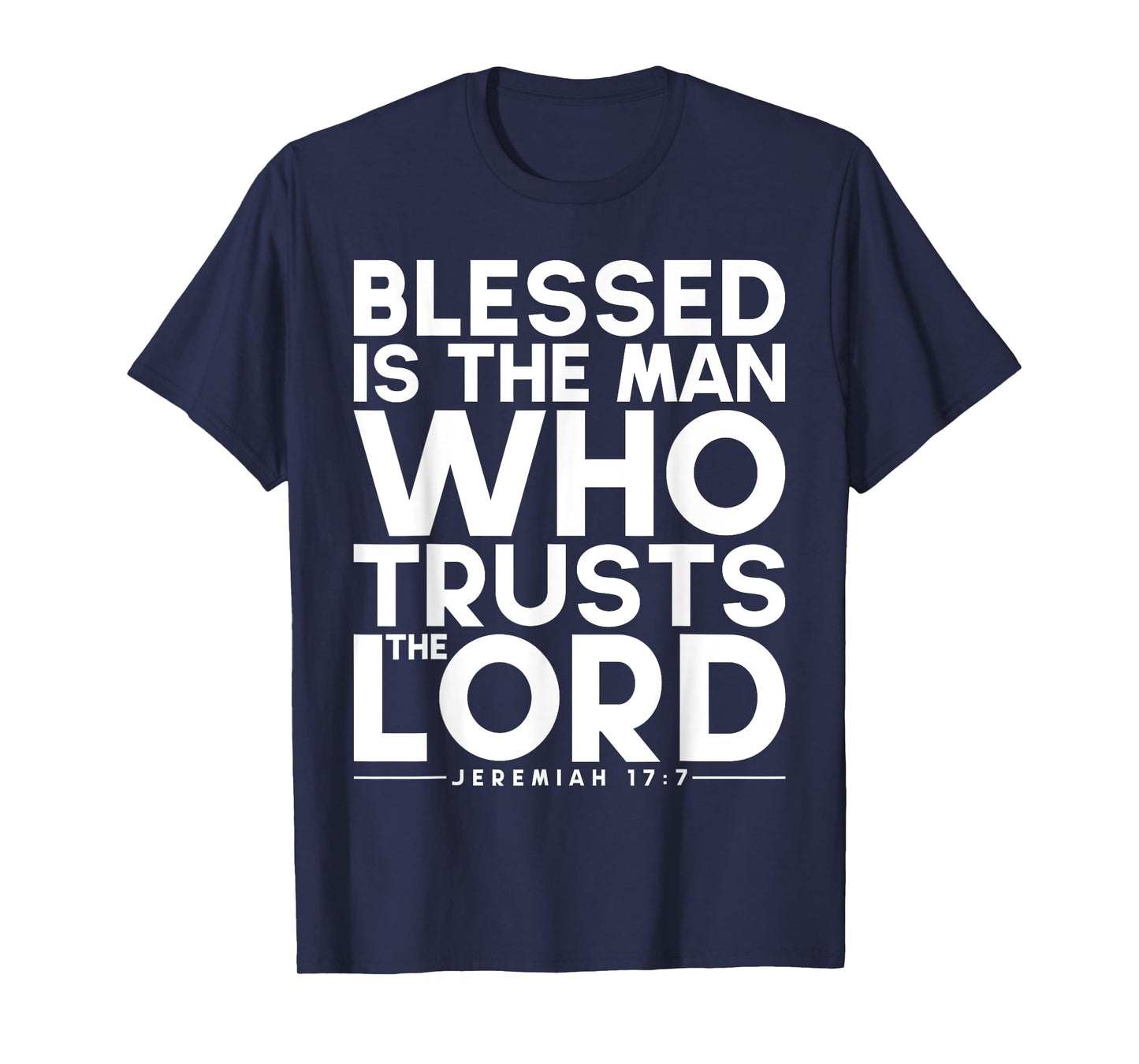 Blessed Is The Man Who Trusts The Lord Bible Verse Jesus T-Shirt