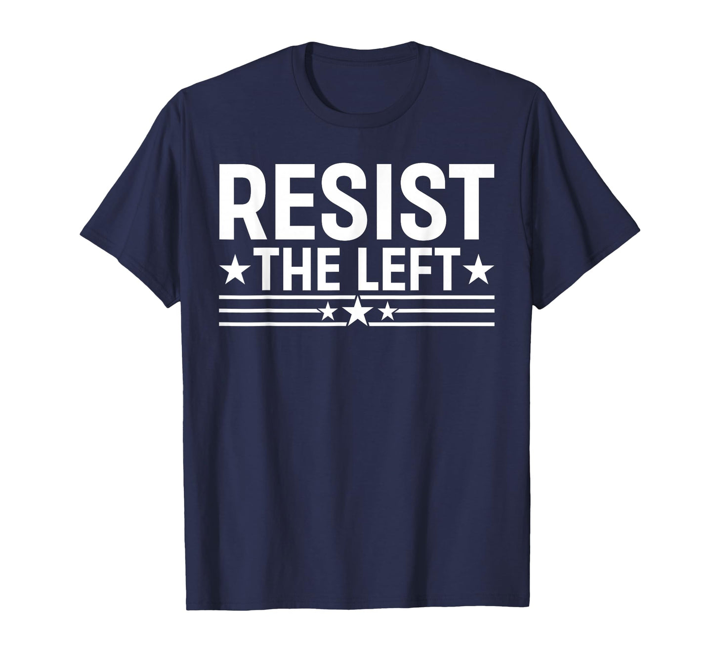 Resist The Left Freedom Political Traditional Values T-Shirt