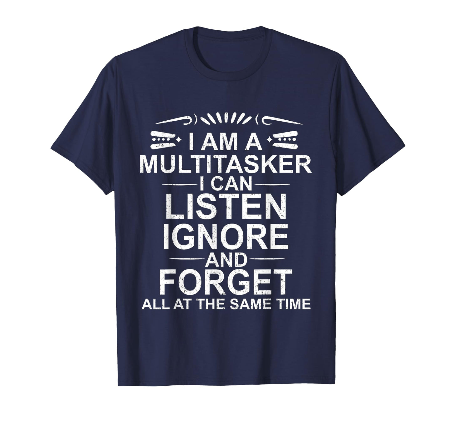 I'm a Multitasker Multitasking Funny Sarcastic Saying Tee T-Shirt