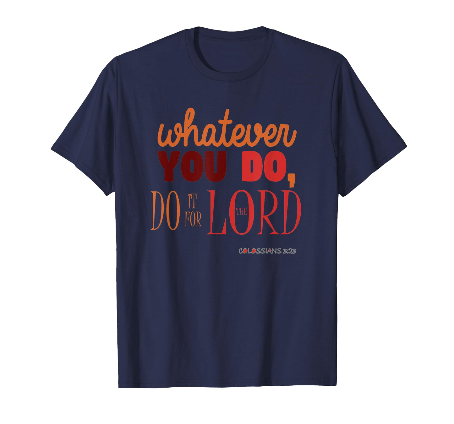 Christian Bible Verse Quote T-Shirt - Colossians 3:23 Gift T-Shirt