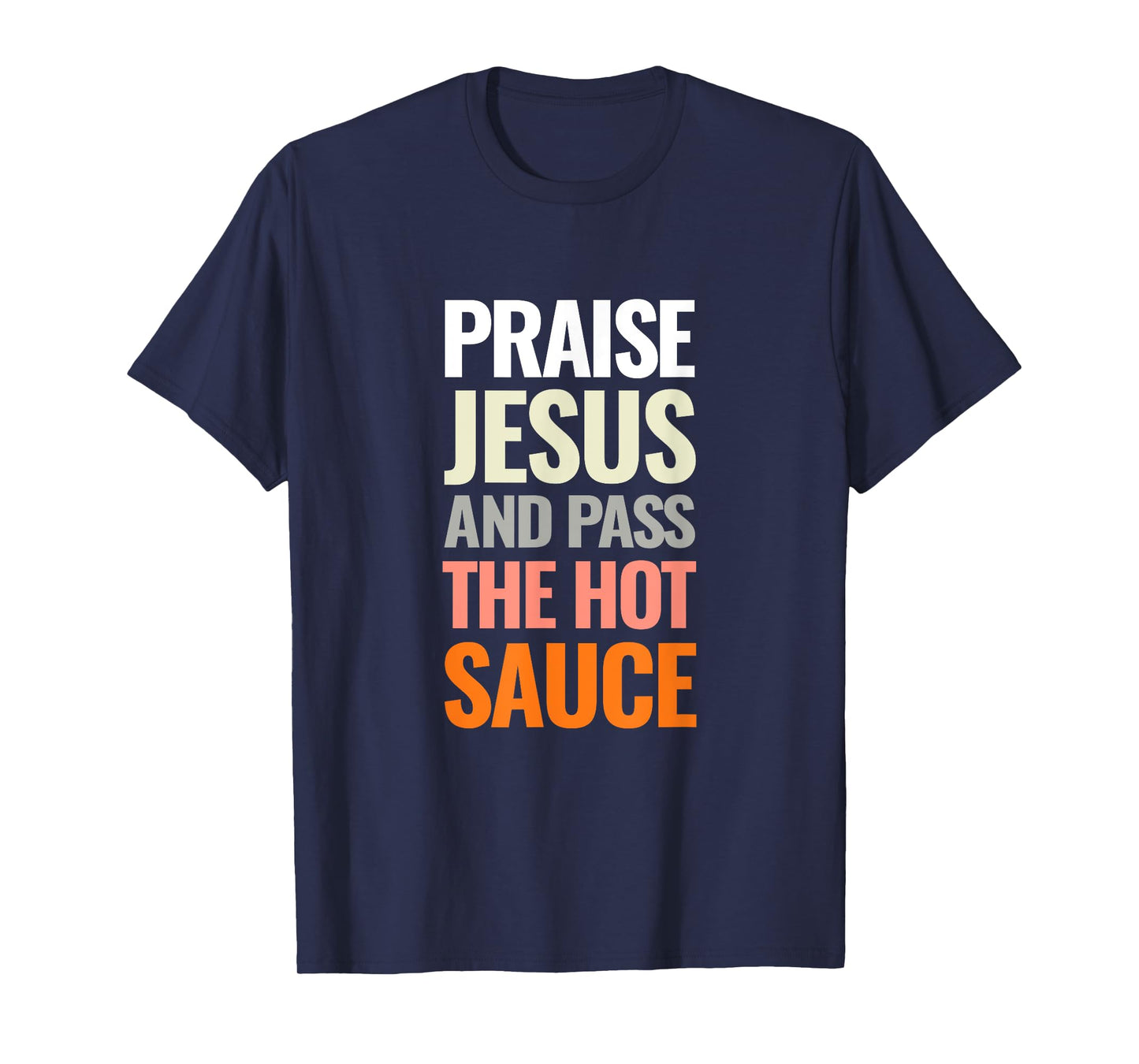 Praise Jesus and Pass The Hot Sauce T-Shirt