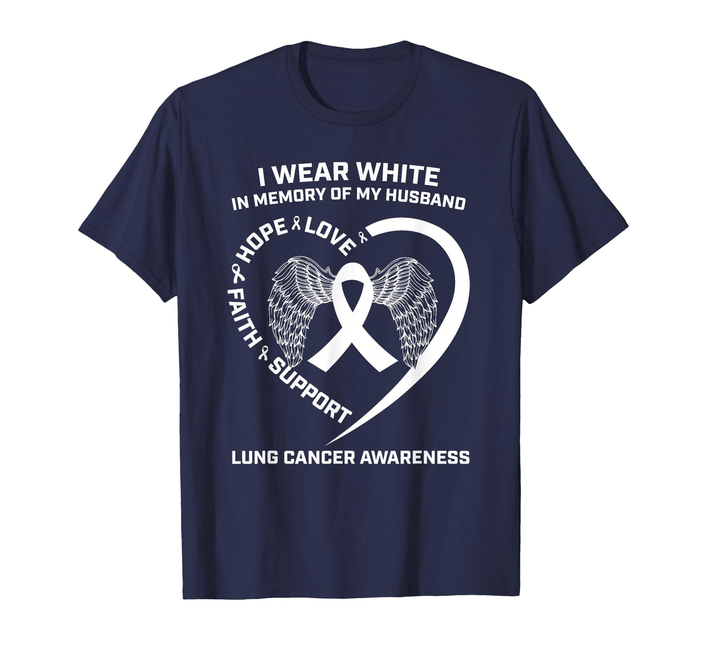 I Wear White In Memory Of My Husband Lung Cancer Awareness T-Shirt