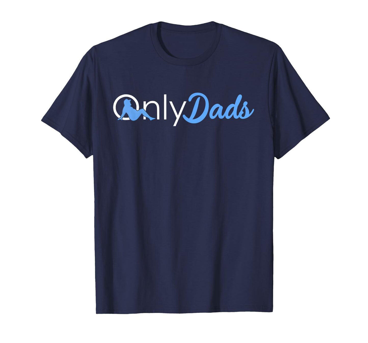 Fathers Day Only Dads Funny Onlydads Papa Daddy Quote T-Shirt