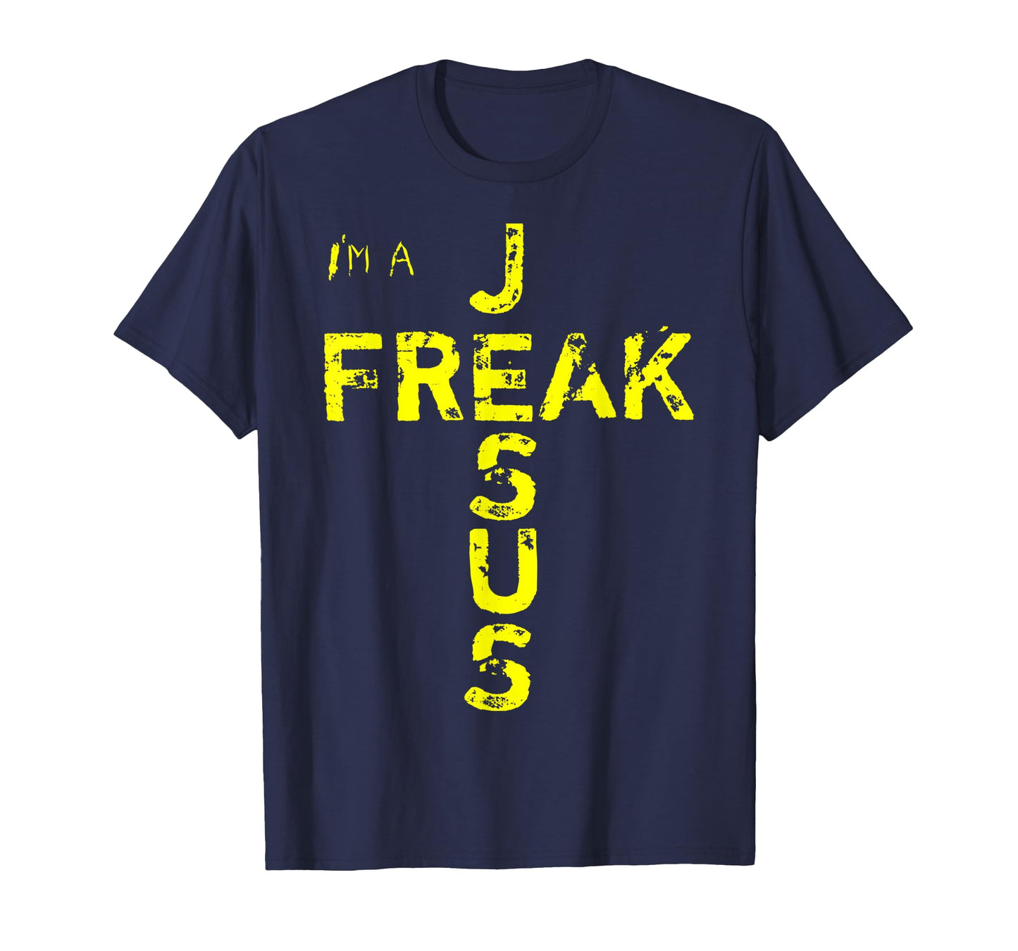 I'm A JESUS FREAK - Faith, God, Cross, Christian - Jesus4m3 T-Shirt