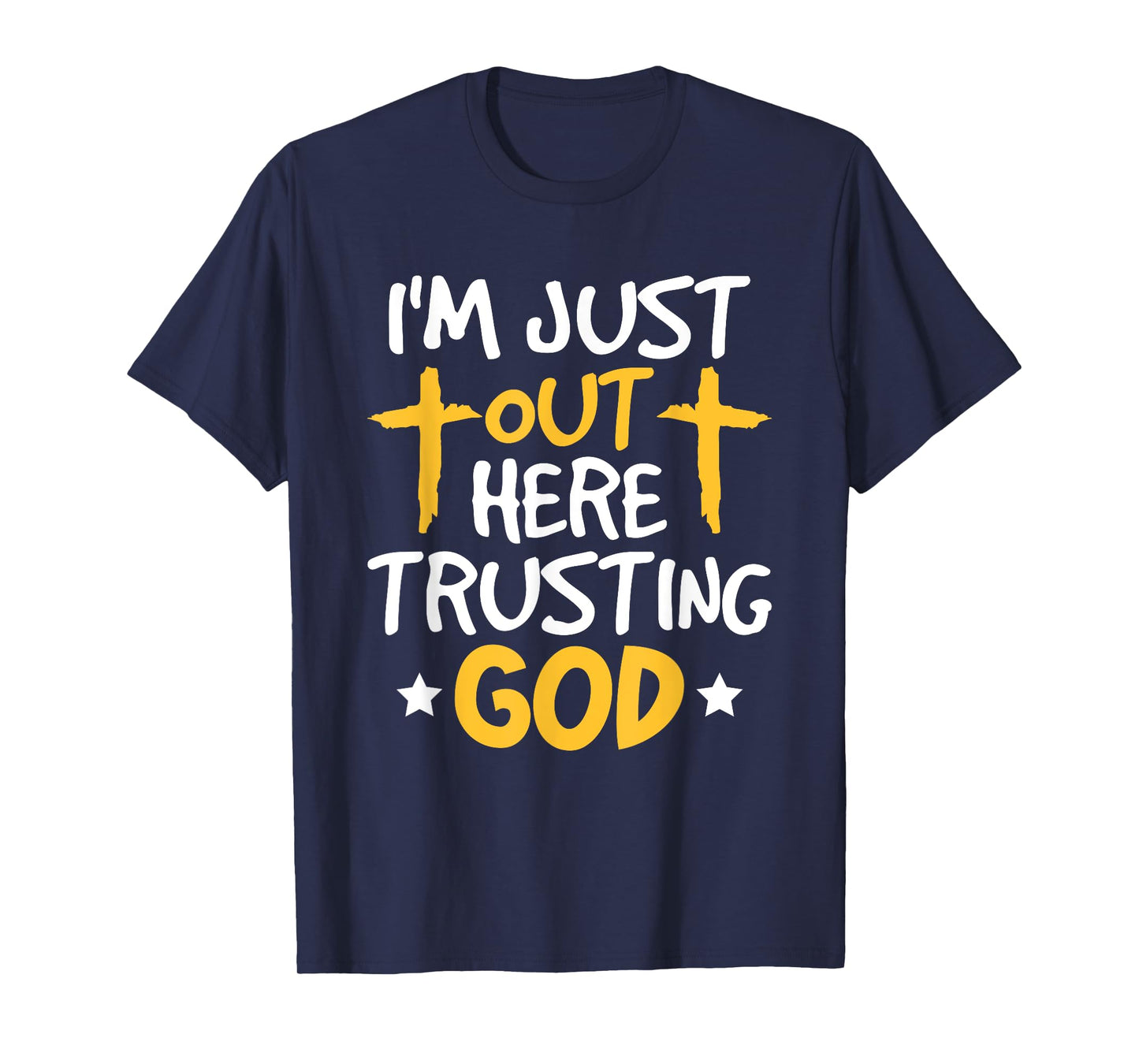 Christian Jesus Bible I'm Just Out Here Trusting God T-Shirt
