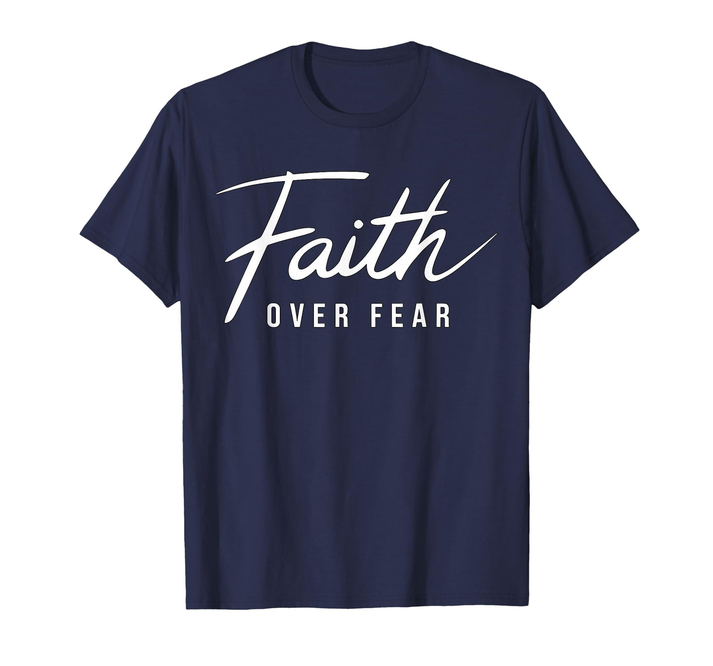 Faith over Fear Christian Jesus T-Shirt