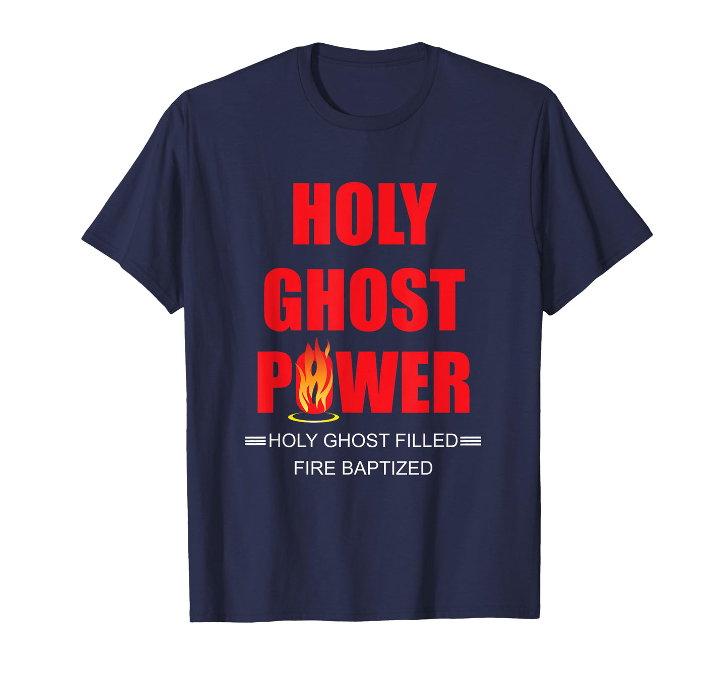 Holy Ghost Power Fire Baptized Pentecostals Christians Gifts T-Shirt