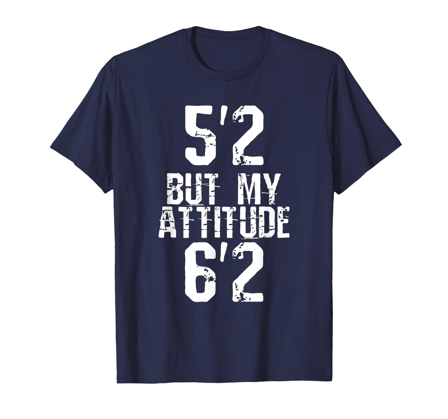 5'2 but my attitude 6'2 T-Shirt