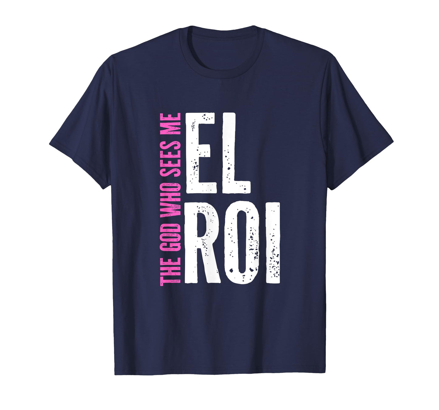 Gift for Christian Women - El Roi The God Who Sees Me T-Shirt
