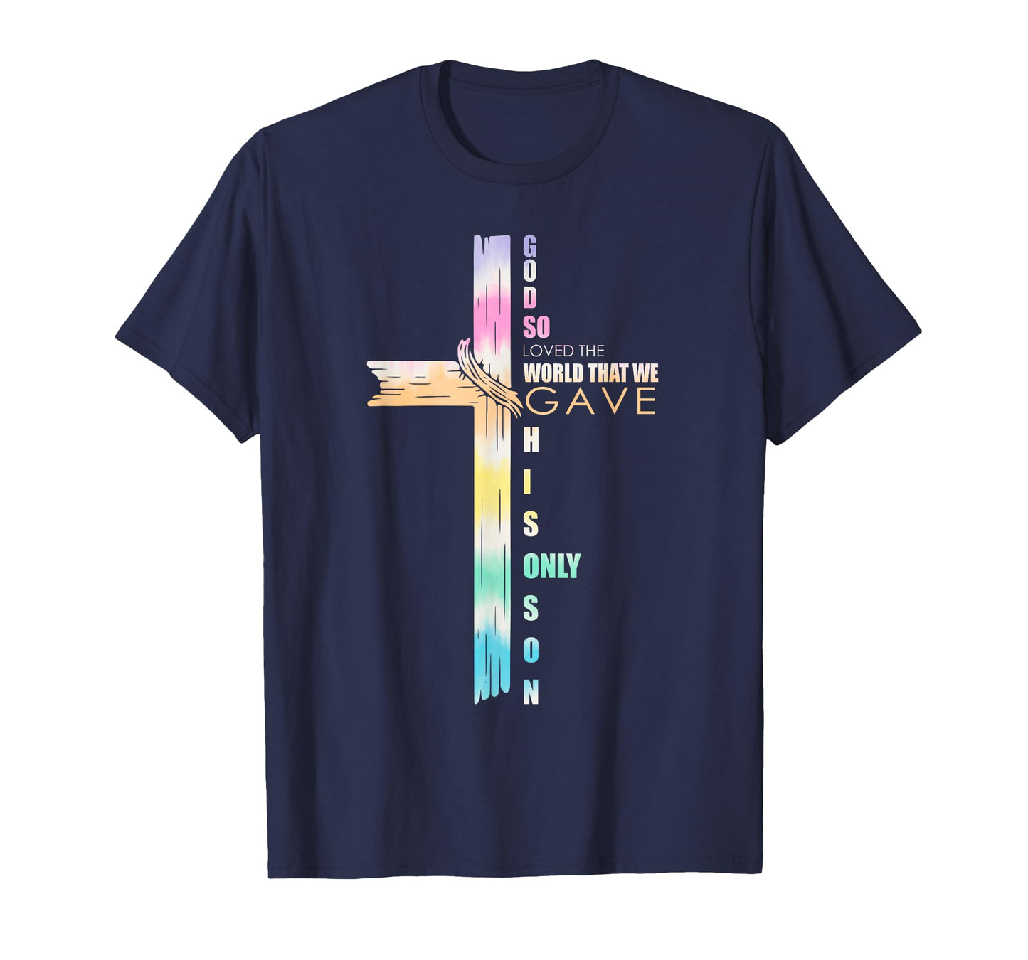Tie Dye John 3 16 Christian Cross Bible Verse Men Women T-Shirt