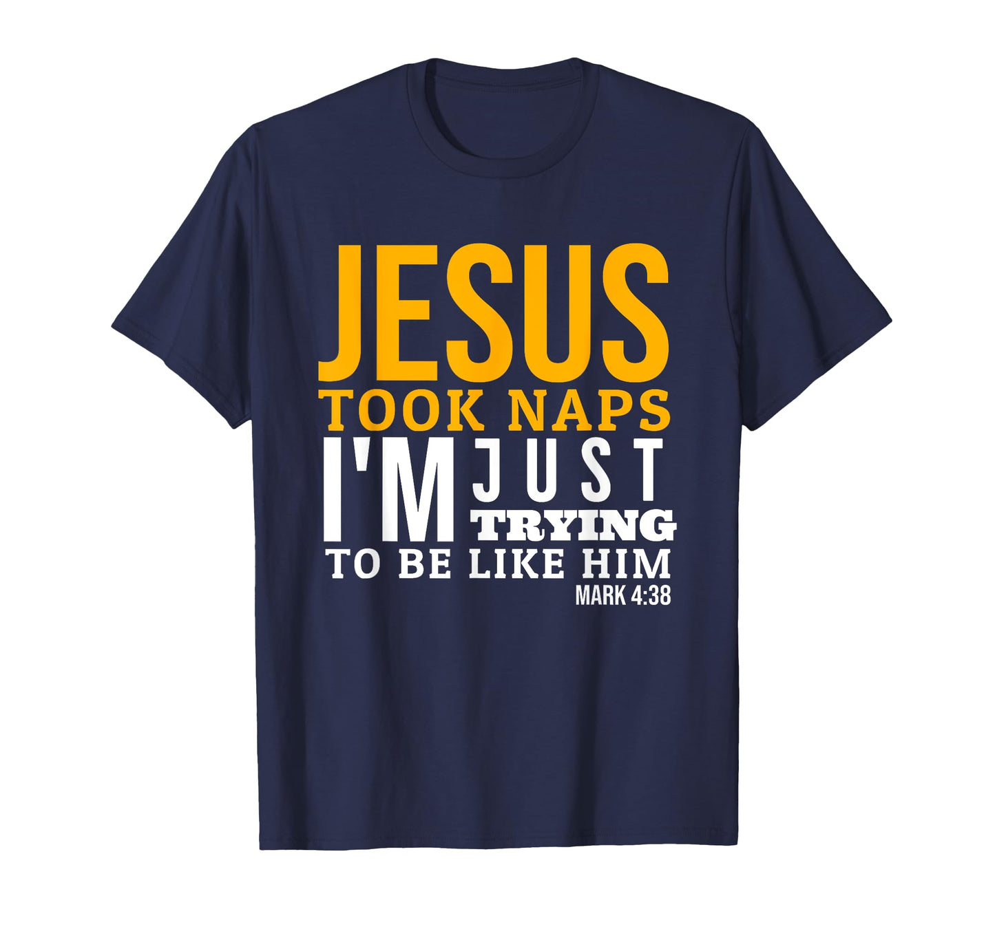 Jesus Took Naps Funny Bible Verse Mark 4:38 Christian T-Shirt